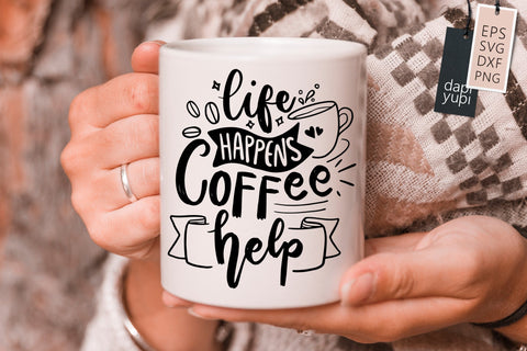 Life Happens Coffee Help SVG dapiyupi store 