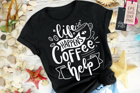 Life Happens Coffee Help SVG dapiyupi store 