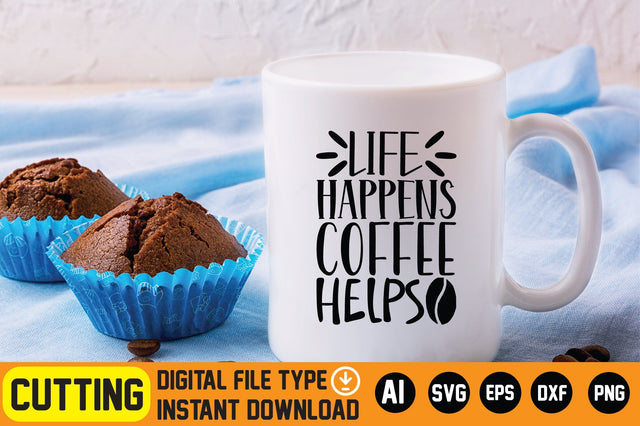 Life Happens Coffee Helps SVG CraftlabSvg29 