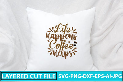 Life Happens Coffee Helps SVG Cut File SVG Syaman 