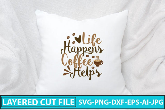 Life Happens Coffee Helps SVG Design SVG Syaman 