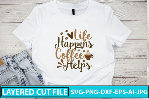 Life Happens Coffee Helps SVG Design SVG Syaman 