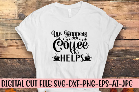 Life Happens Coffee Helps SVG Design SVG Syaman 