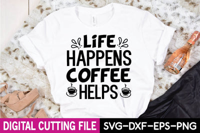life happens coffee helps SVG farhad farhad 