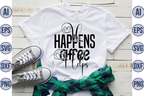 Life Happens Coffee Helps svg SVG nirmal108roy 