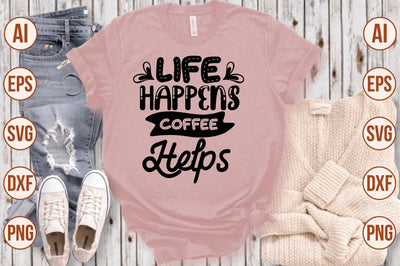 Life Happens Coffee Helps svg SVG shah alam 