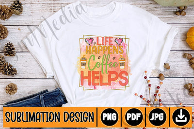 Life Happens Coffee Helps,Sublimation SVGs,Quotes and Sayings,Food & Drink,On Sale, Print & Cut SVG Newmockups 