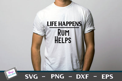 Life Happens Rum Helps | T-shirt Design SVG Stacy's Digital Designs 
