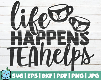Life Happens Tea Helps SVG MintyMarshmallows 
