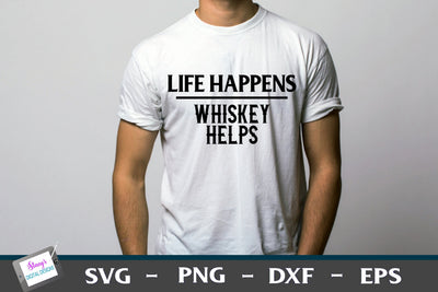 Life Happens Whiskey Helps | T-shirt Design SVG Stacy's Digital Designs 