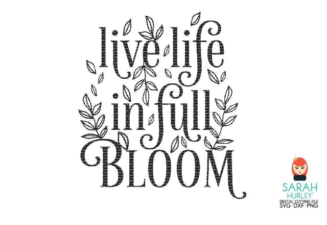 Life In Full Bloom SVG Sarah Hurley 