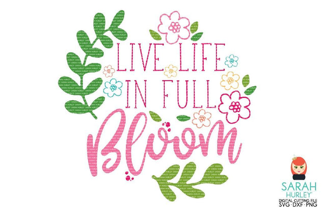 Life In Full Bloom SVG Sarah Hurley 