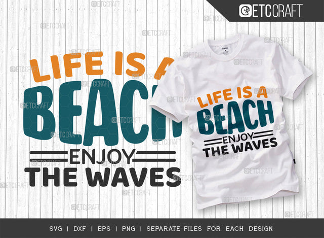 Life Is A Beach Enjoy The Waves SVG Cut File, Beach Life Svg, Hello Summer Svg, Vacation Svg, Summer Vibes Svg, Summer Quote, ETC T00456 SVG ETC Craft 