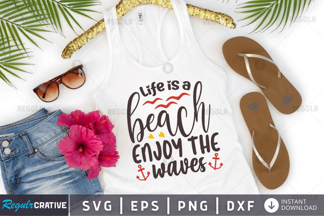 Life is a beach enjoy the waves SVG SVG Regulrcrative 