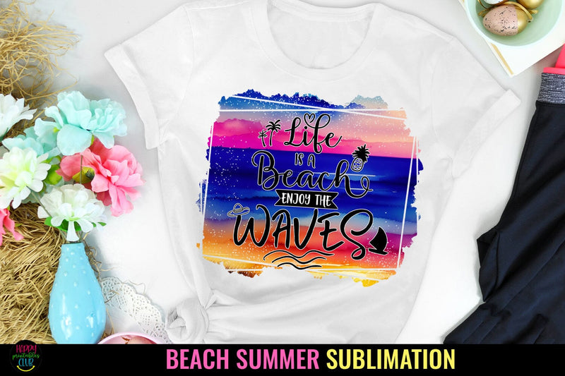 Life Is A Beach PNG I Summer Sublimation I Beach Sublimation Sublimation Happy Printables Club 