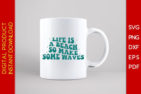Life Is A Beach So Make Some Waves Retro Summer Vacation SVG PNG PDF Cut File SVG Creativedesigntee 