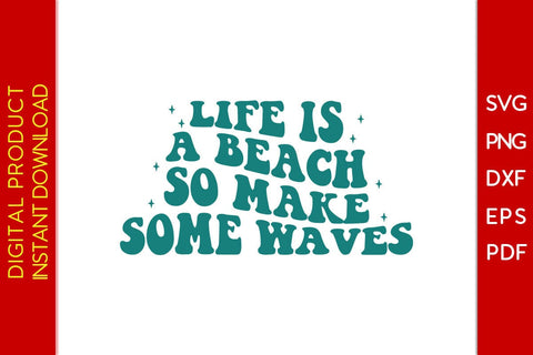 Life Is A Beach So Make Some Waves Retro Summer Vacation SVG PNG PDF Cut File SVG Creativedesigntee 