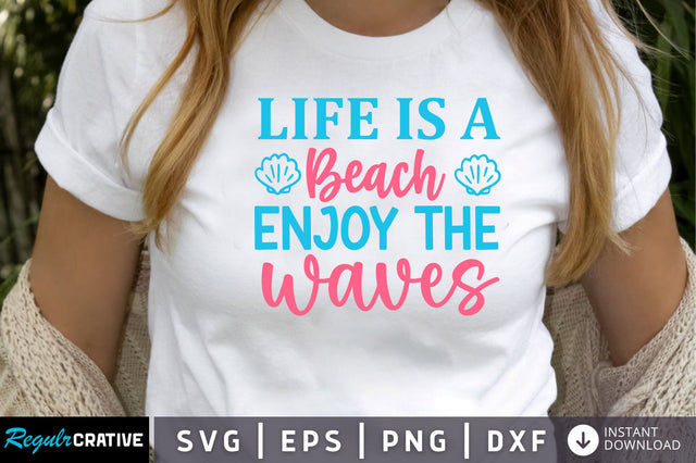 Life is a beach SVG SVG Regulrcrative 
