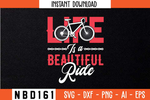 life is a beautiful ride Svg Design SVG Nbd161 