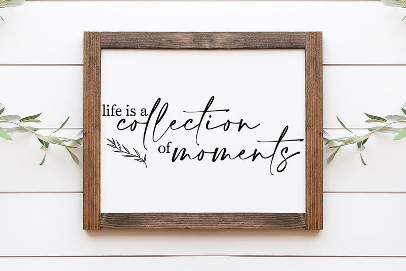 Life Is A Collection Of Moments SVG - So Fontsy