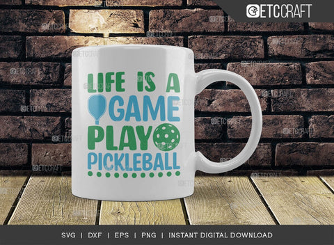 Life Is A Game Play Pickleball SVG Cut File, Pickleball Svg, Sports Svg, Pickleball Game Svg, Pickleball Tshirt Design, Pickleball Quotes, TG 01000 SVG ETC Craft 