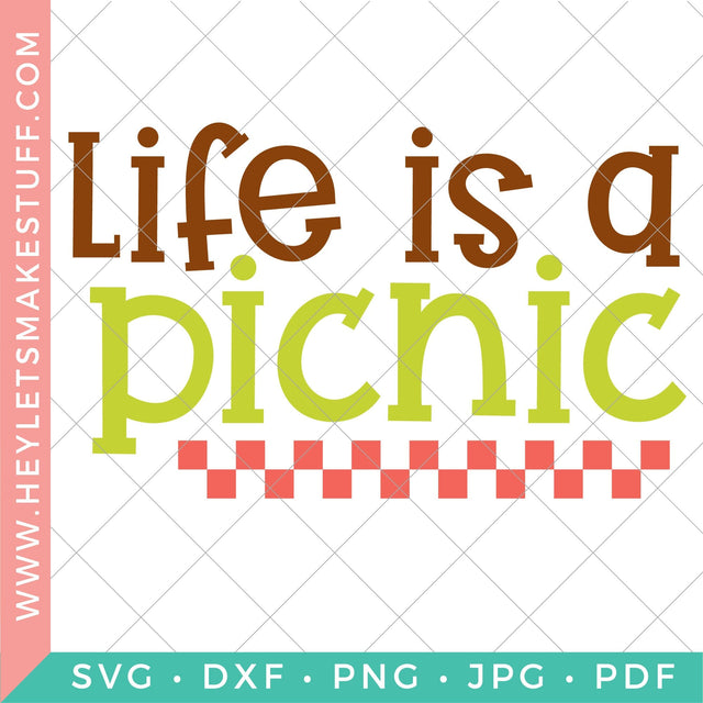 Life is a Picnic SVG Hey Let's Make Stuff 