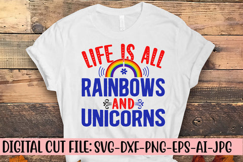 Life Is All Rainbows And Unicorns SVG Cut File SVG Syaman 