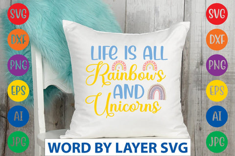 Life Is All Rainbows And Unicorns SVG Design SVG Rafiqul20606 