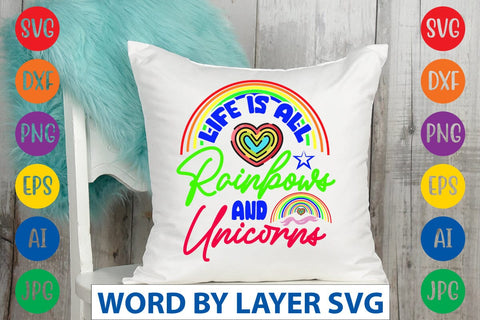 Life Is All Rainbows And Unicorns SVG Design SVG Rafiqul20606 