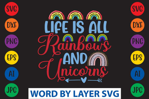 Life Is All Rainbows And Unicorns svg design SVG Rafiqul20606 