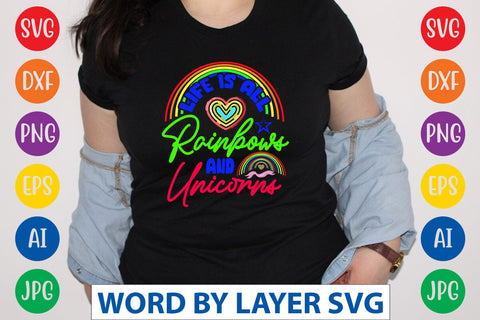 Life Is All Rainbows And Unicorns SVG Design SVG Rafiqul20606 