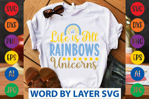 Life Is All Rainbows Unicorns svg design SVG Rafiqul20606 