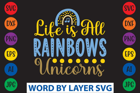 Life Is All Rainbows Unicorns svg design SVG Rafiqul20606 