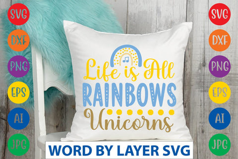 Life Is All Rainbows Unicorns svg design SVG Rafiqul20606 