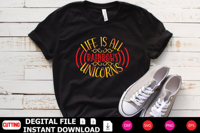 Life Is All Rainbows Unicorns SVG Shahin alam 
