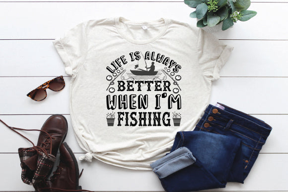 Life is always better when i'm fishing SVG thesvgfactory 
