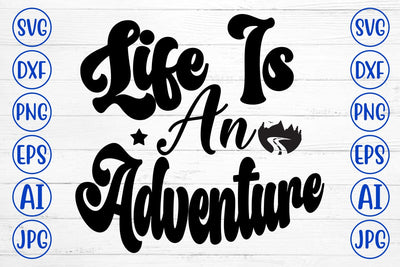 Life Is An Adventure SVG Cut File SVG Syaman 