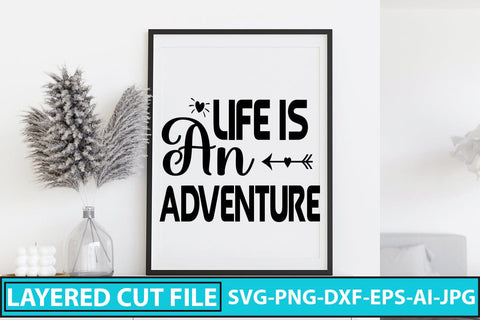 LIFE IS AN ADVENTURE SVG Cut File SVG Syaman 