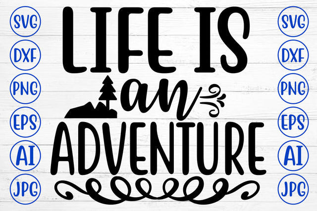 Life Is An Adventure SVG Cut File SVG Syaman 