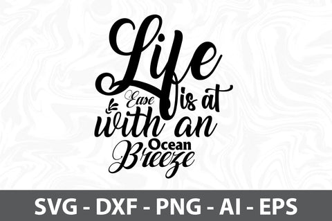 Life is at Ease with an Ocean Breeze svg SVG orpitasn 