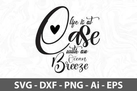 Life is at Ease with an Ocean Breeze svg SVG orpitasn 