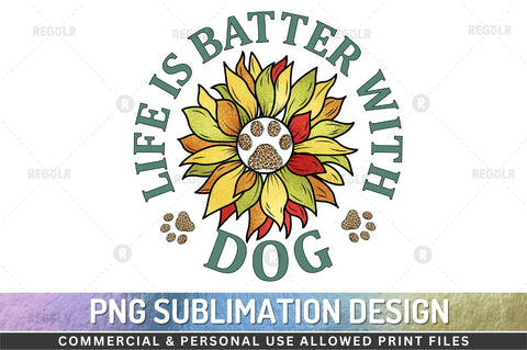 Life is batter with dog SVG Sublimation Regulrcrative 