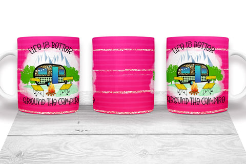 Life Is Better Around I Camping Mug Sublimation I Outdoor Mug Sublimation Happy Printables Club 