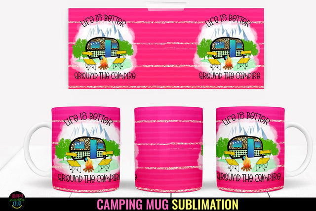 Life Is Better Around I Camping Mug Sublimation I Outdoor Mug Sublimation Happy Printables Club 