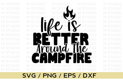 life is better around the campfire, camping svg SVG MD mominul islam 