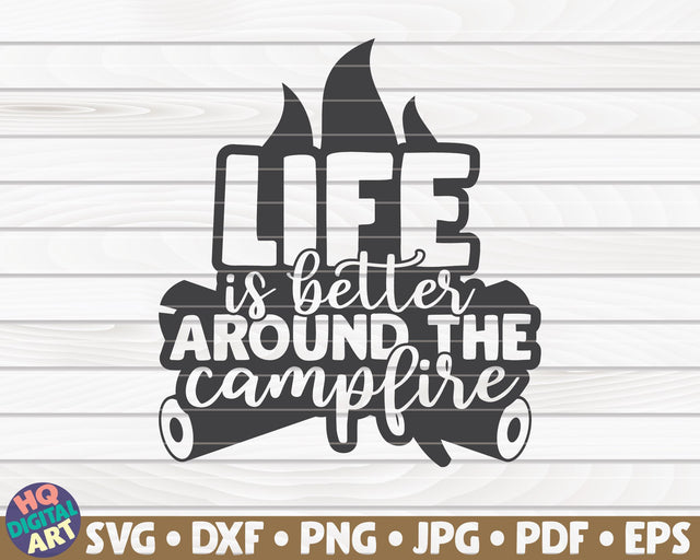 Life is better around the campfire SVG | Camping quote SVG HQDigitalArt 