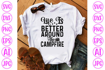 Life Is Better Around The Campfire SVG Cut File SVG Syaman 
