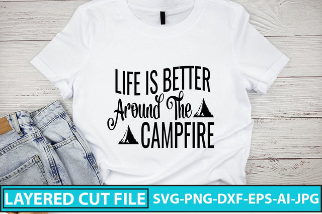 LIFE IS BETTER AROUND THE CAMPFIRE SVG Cut File SVG Syaman 