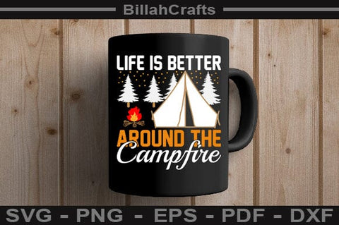 Life Is Better Around The Campfire SVG File SVG BillahCrafts 