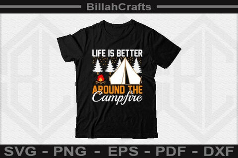 Life Is Better Around The Campfire SVG File SVG BillahCrafts 